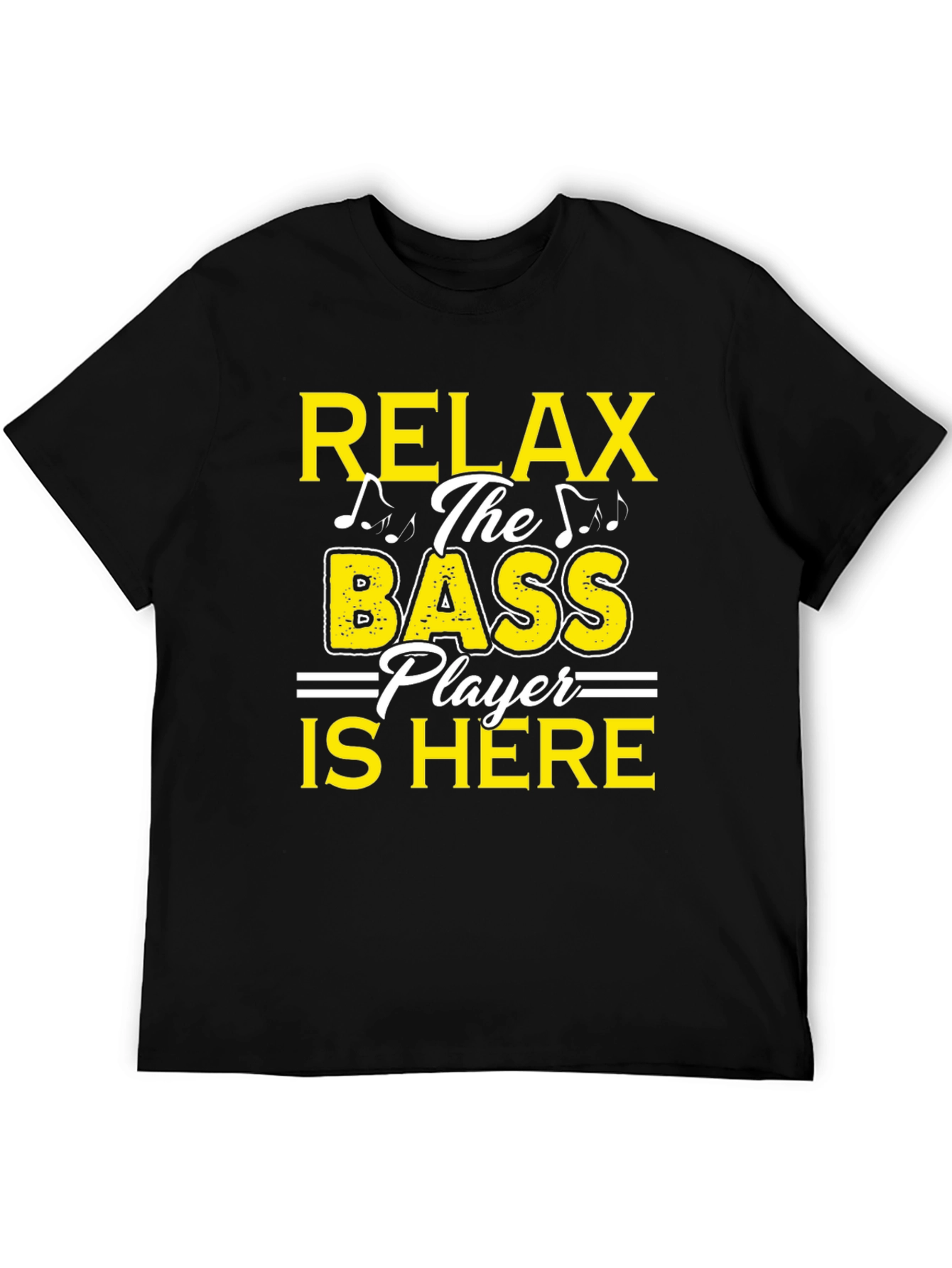 Relax Bass Player Here Graphic T-Shirt