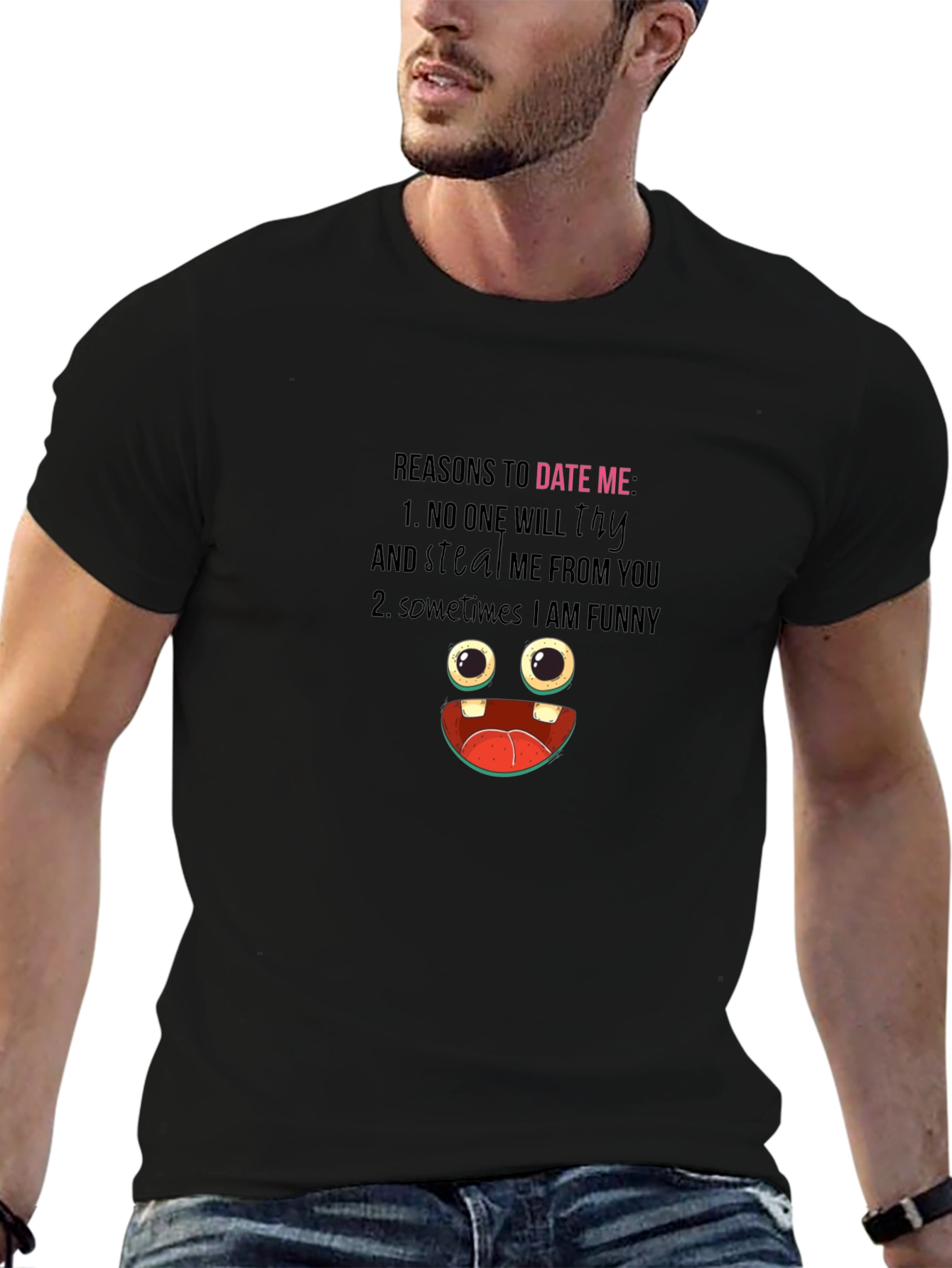 Funny Reasons to Date Me Graphic T-Shirt