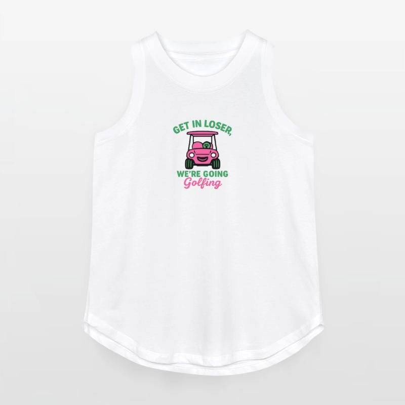 Get In Loser We're Going Golfing Funny