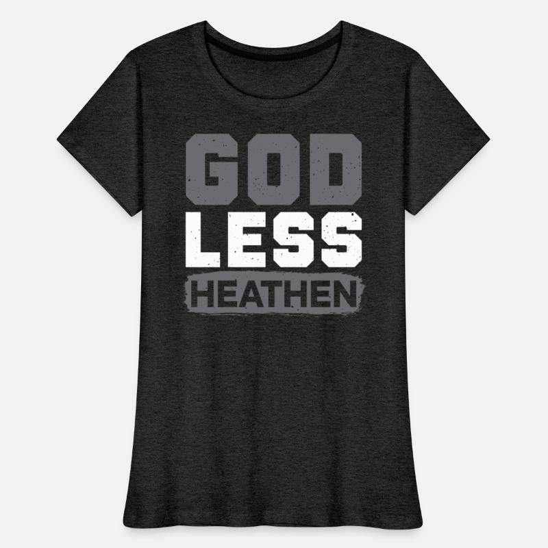 Godless Heathen Anti-Religion Agnostic Atheist