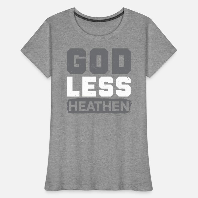 Godless Heathen Anti-Religion Agnostic Atheist