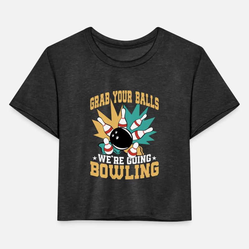 Grab your Balls We're Going Bowling Bowler Team Pl