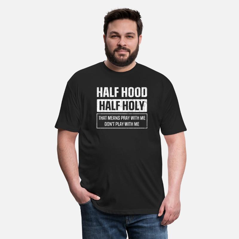 Half Hood Half Holy Sarcasm Sayings