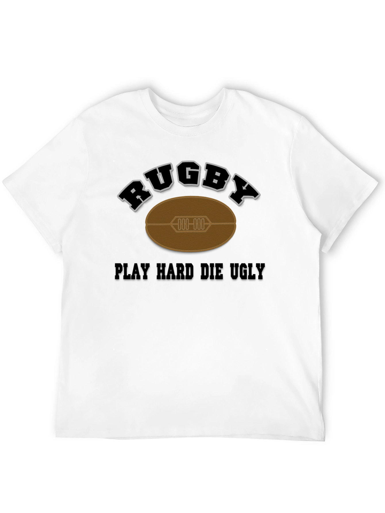Rugby Play Hard Die Ugly Graphic T-Shirt