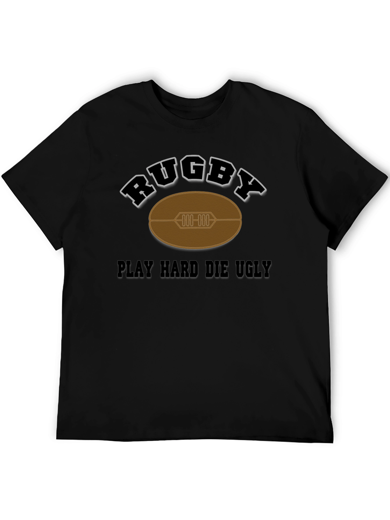 Rugby Play Hard Die Ugly Graphic T-Shirt