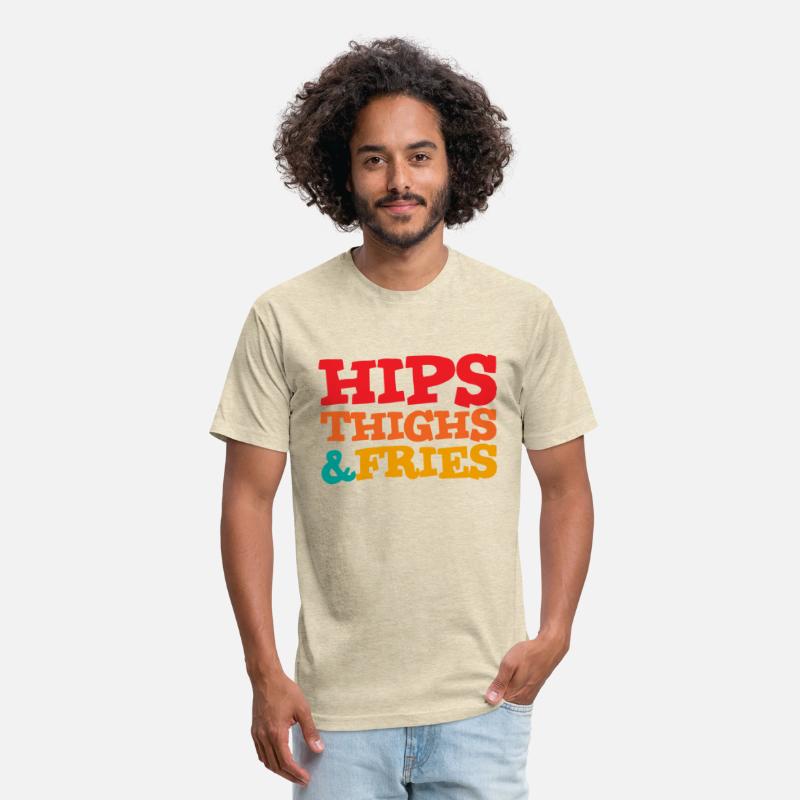 Hips Thighs And Fries