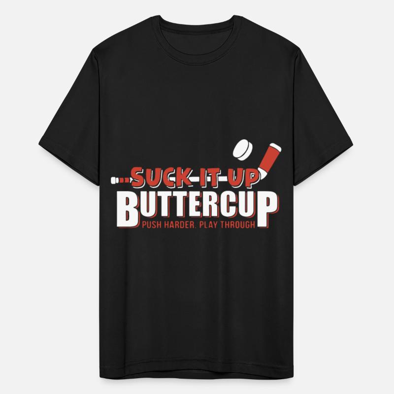 HOCKEY SUCK IT UP BUTTERCUP PUSH HARDER PLAY THROU