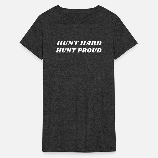 Hunt Hard Hunt Proud Deer Hunting
