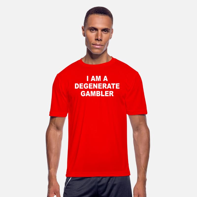 I Am A Degenerate Gambler Apparel