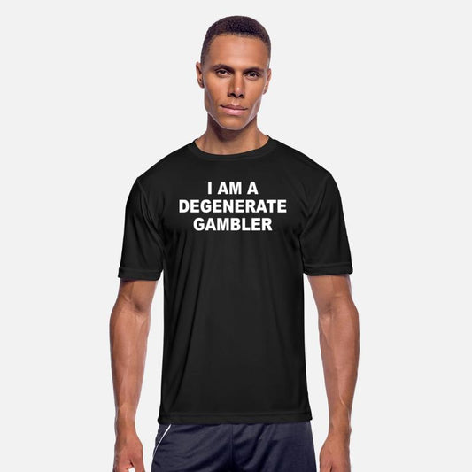 I Am A Degenerate Gambler Apparel