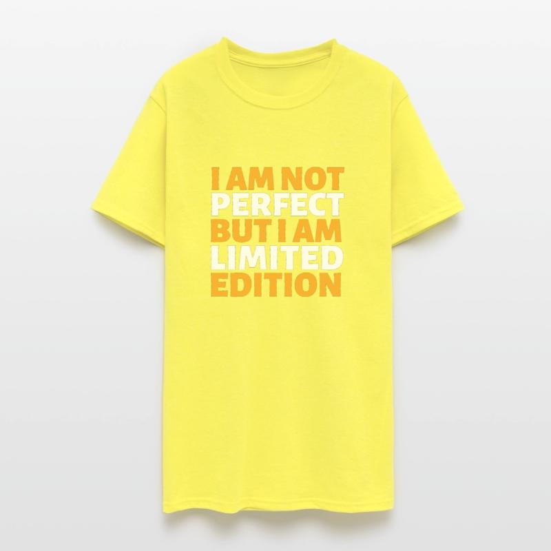 I Am Not Perfect But I Am A Limited Edition
