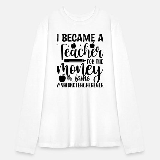 I Became a Teacher for the Money and Fame