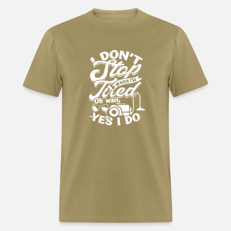 I don't stop when I'm tired Oh wait, yes I do -