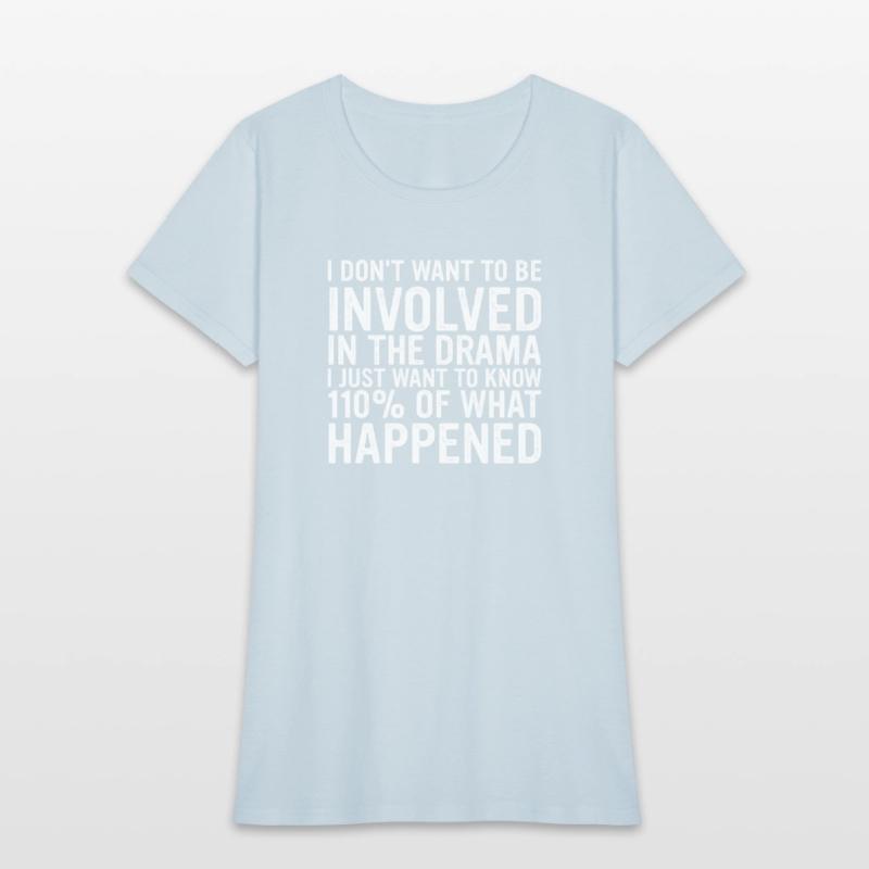 I Don't Want To Be Involved In The Drama