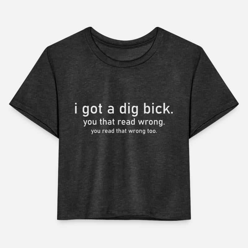 I Got a Dig Bick (You That Read Wrong)
