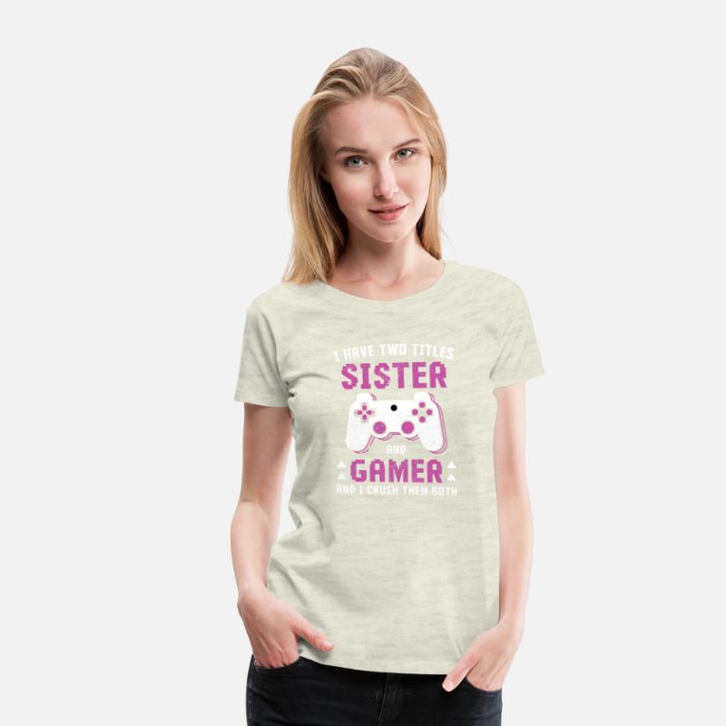 I Have Two Titles Sister And Gamer I Crush Both