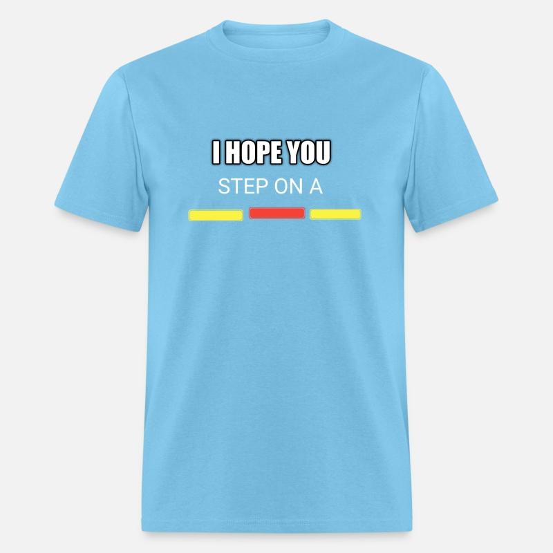 I hope you step on a