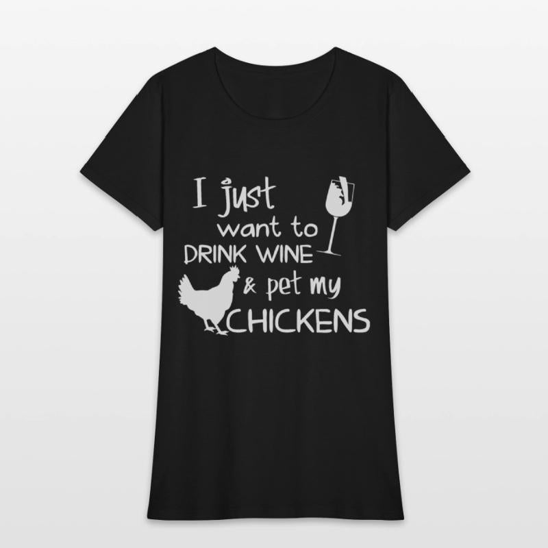 I just want to drink wine and pet my chicken wine