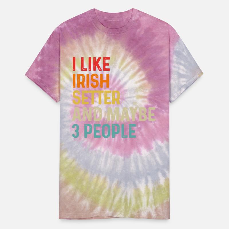 I Like Irish Setter And Maybe 3 People Dog Lover