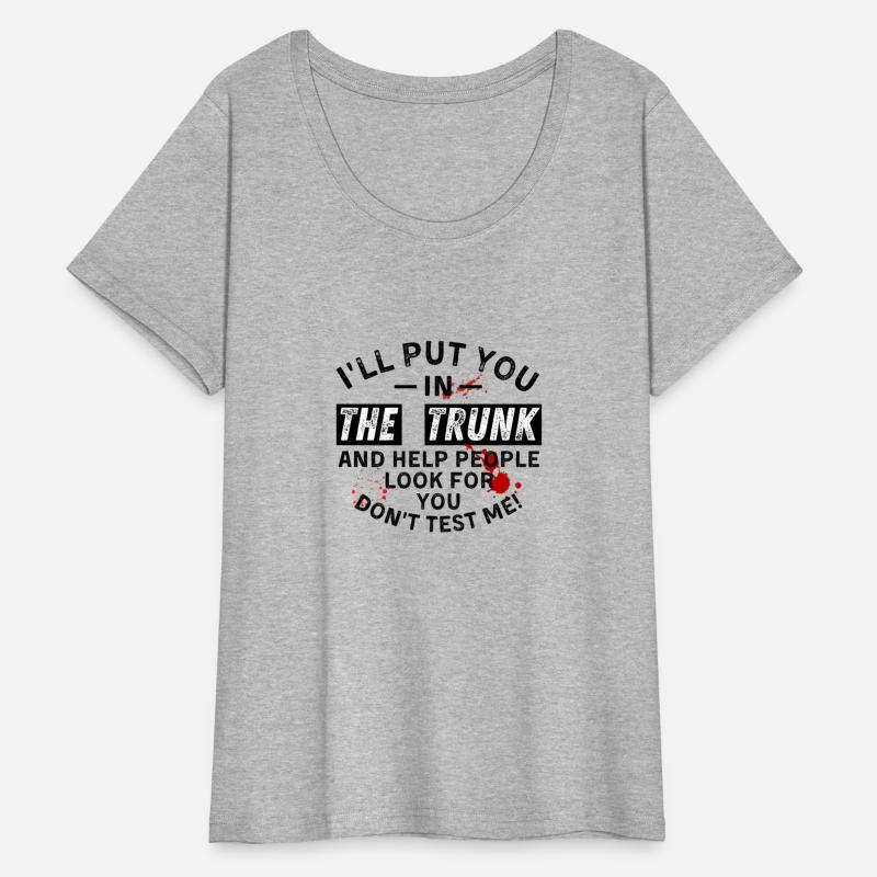 i 'll put you in the trunk and help people look fo