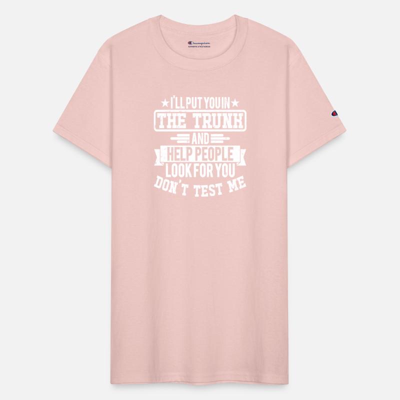 I ll Put You In The Trunk And Help People Look For