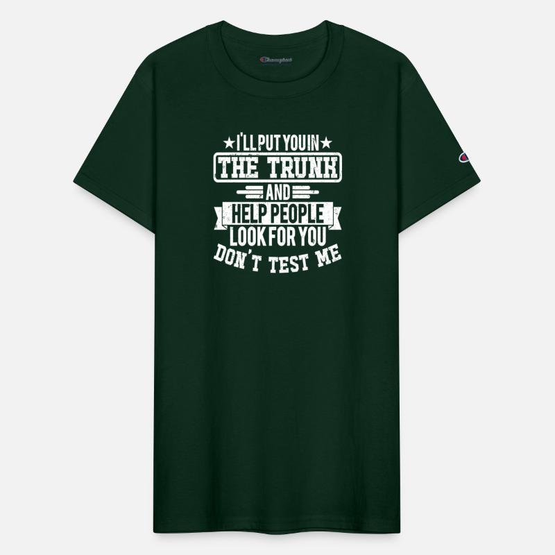 I ll Put You In The Trunk And Help People Look For