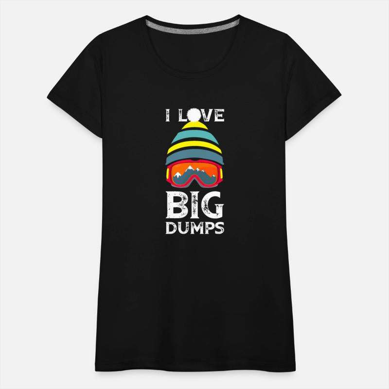 'I Love Big Dumps' Cool Snowboarding Skiing Gift