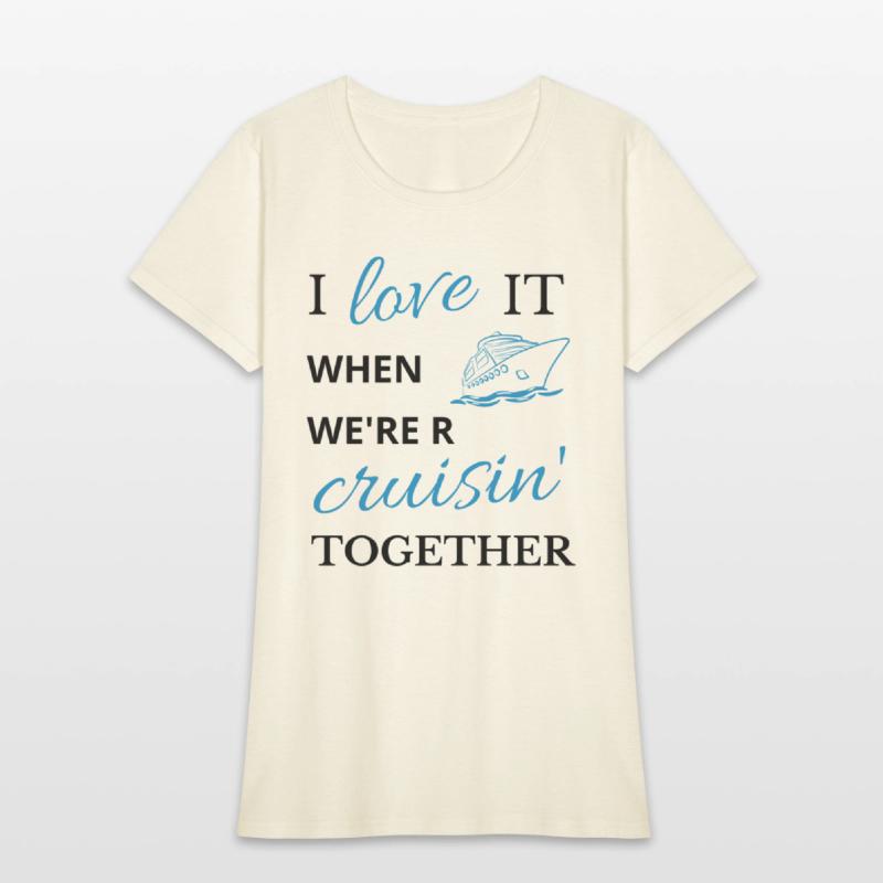 i love it when we re cruisin together