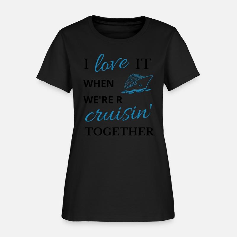 i love it when we re cruisin together