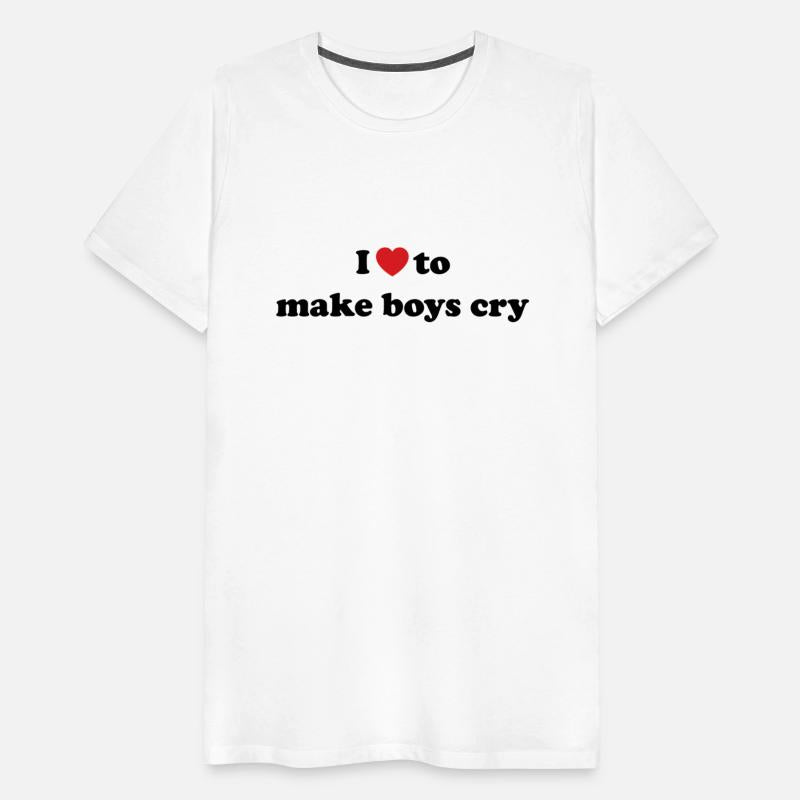 i love to make boys cry