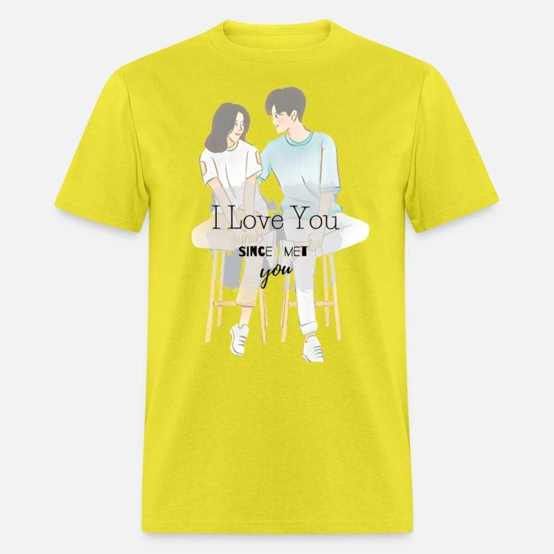 I love You Since I Met You. t shirt