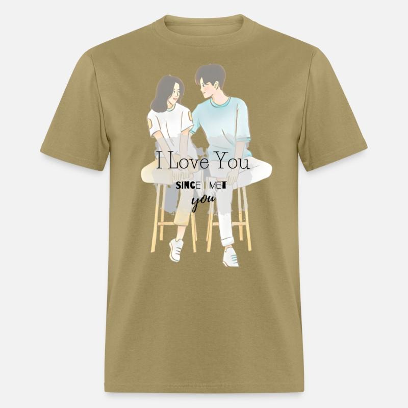 I love You Since I Met You. t shirt