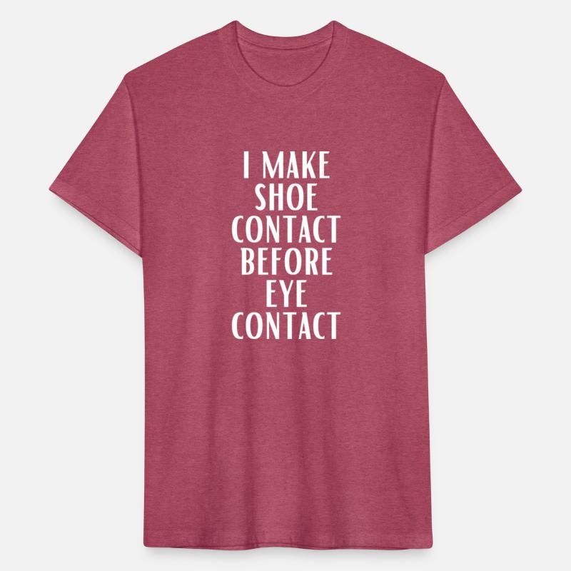 I Make Shoe Contact Before Eye Contact