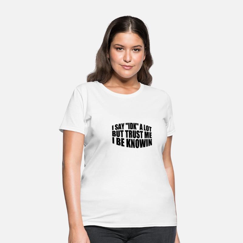 I Say "IDK" A Lot But Trust Me, I Be Knowin 30