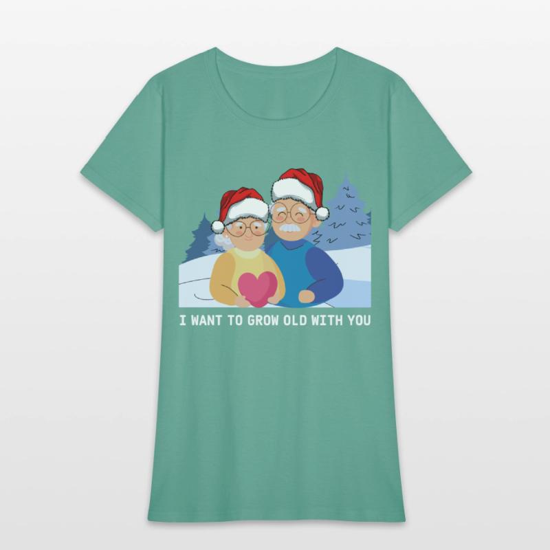 I want to grow old with you T-shirt