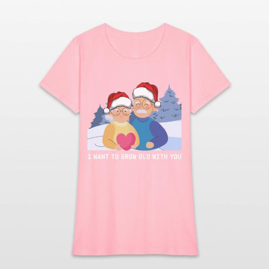 I want to grow old with you T-shirt