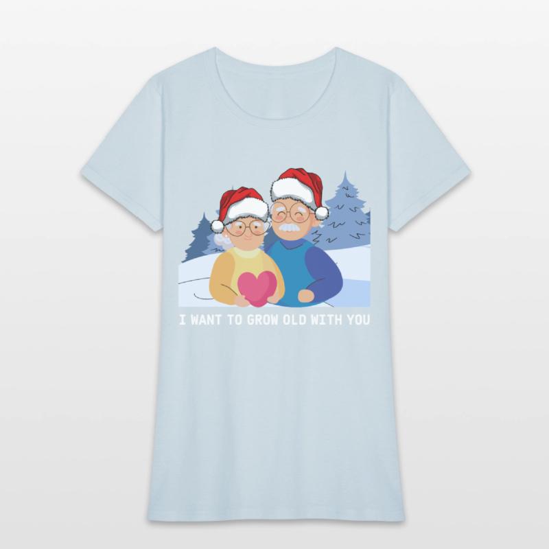 I want to grow old with you T-shirt