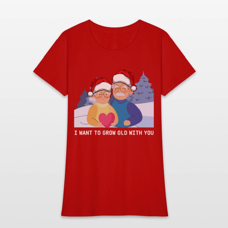 I want to grow old with you T-shirt