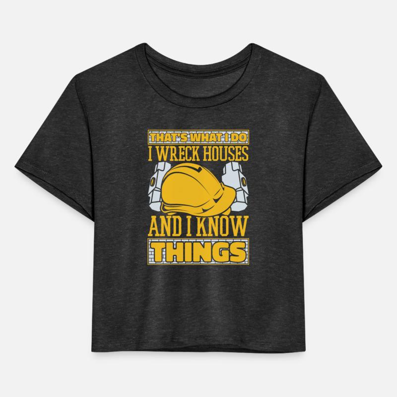 I Wreck Houses And I Know Things Experts House