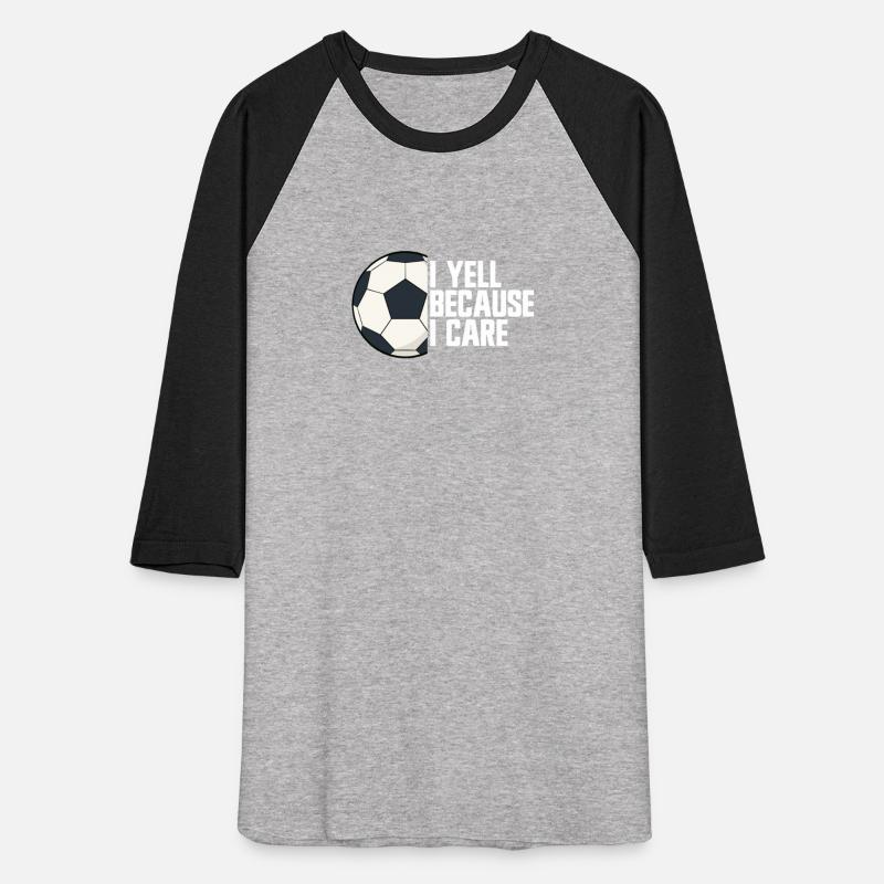 I Yell Because I Care Soccer Parent Soccer Fan