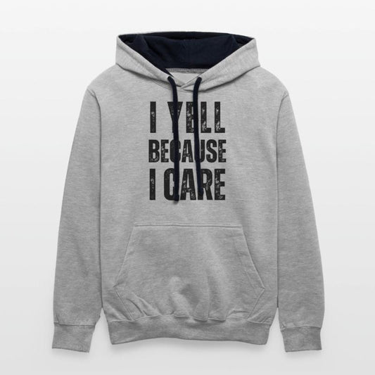 I yell because i care