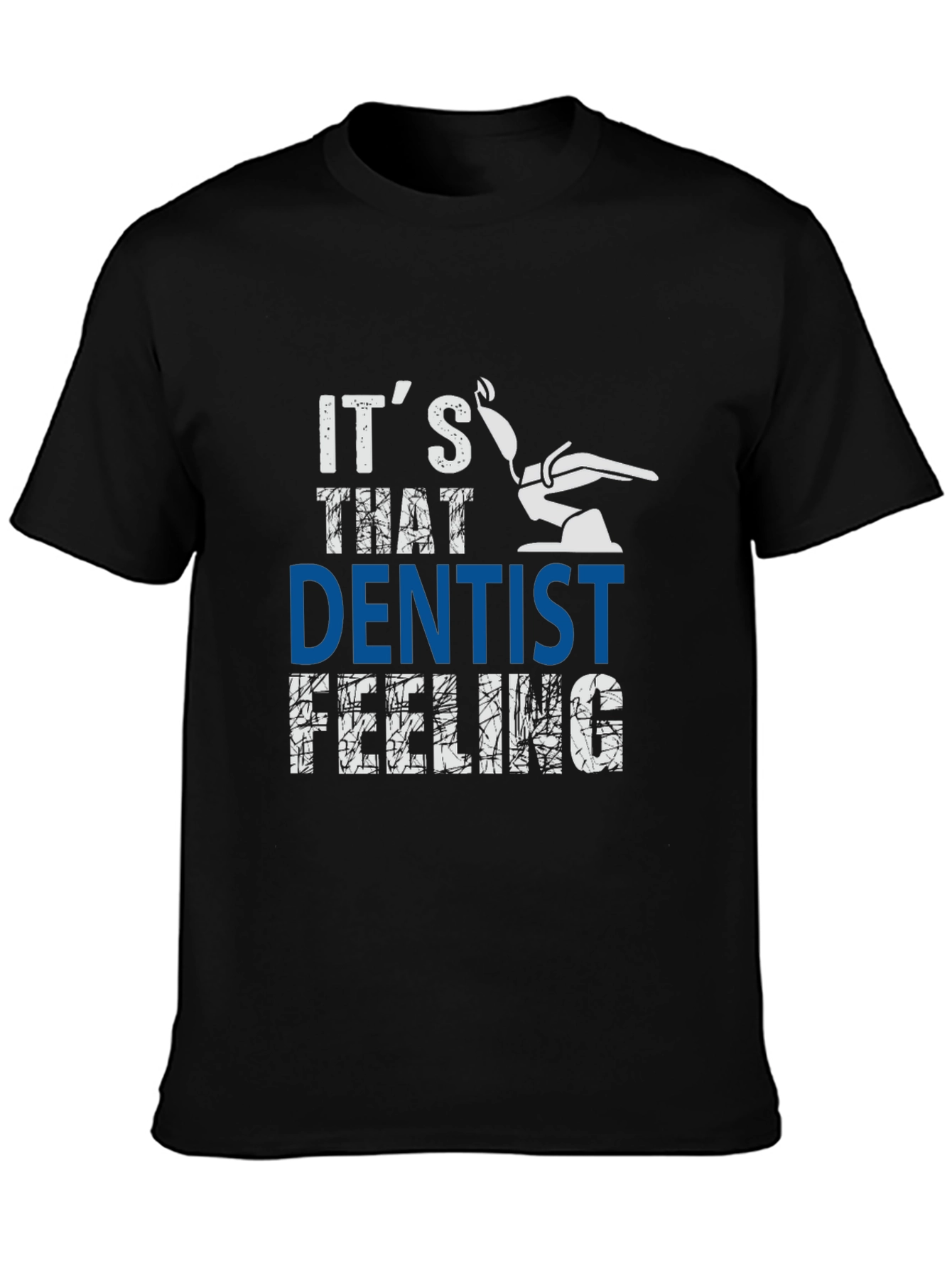 Its That Dentist Feeling T-Shirt
