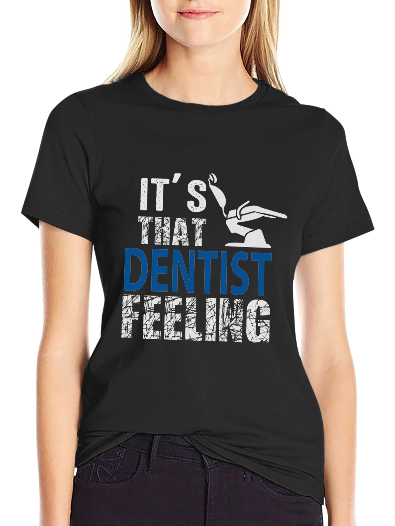 Its That Dentist Feeling T-Shirt