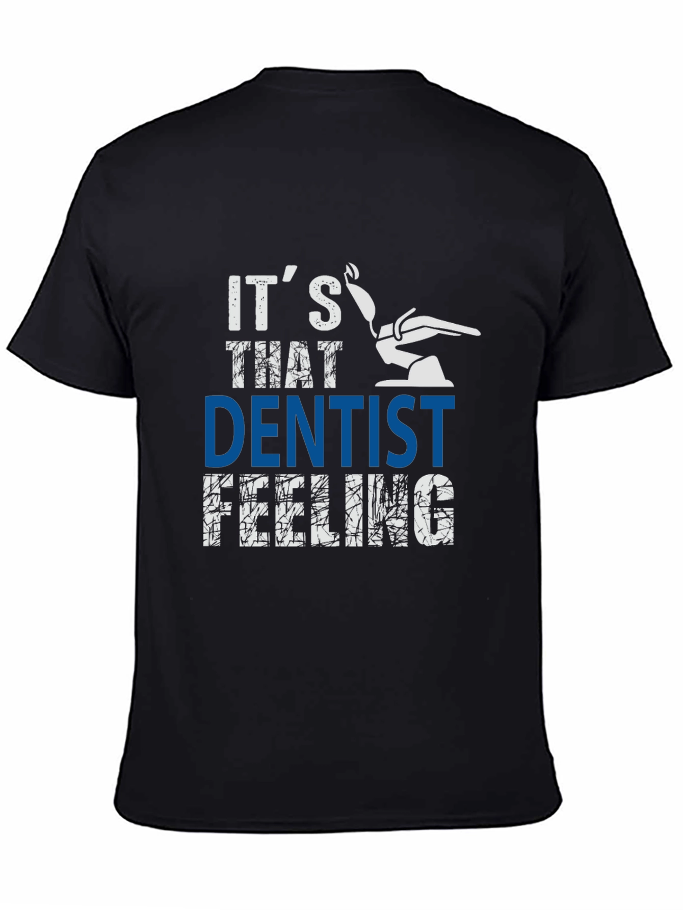 Its That Dentist Feeling T-Shirt