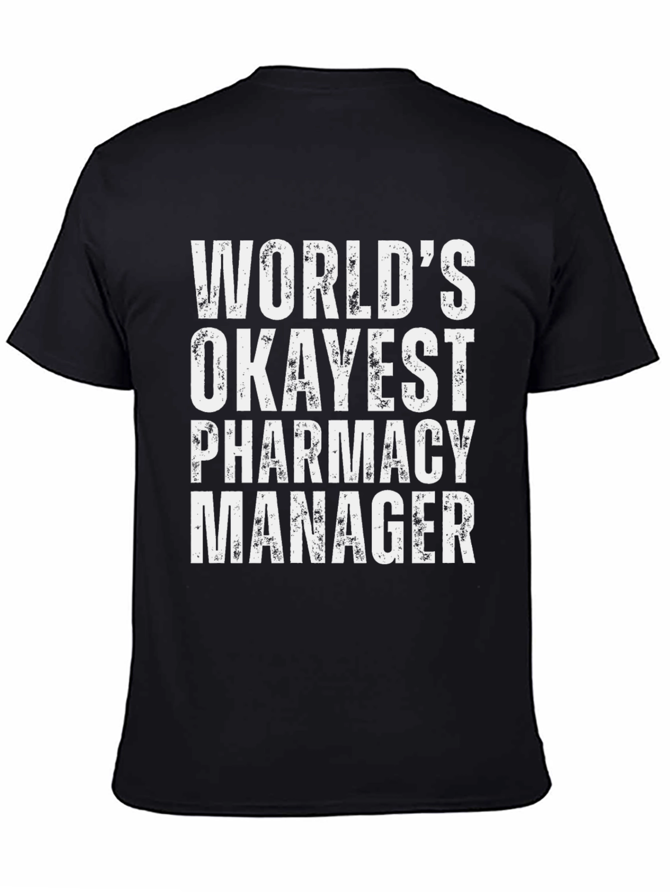Worlds Okayest Pharmacy Manager T-Shirt