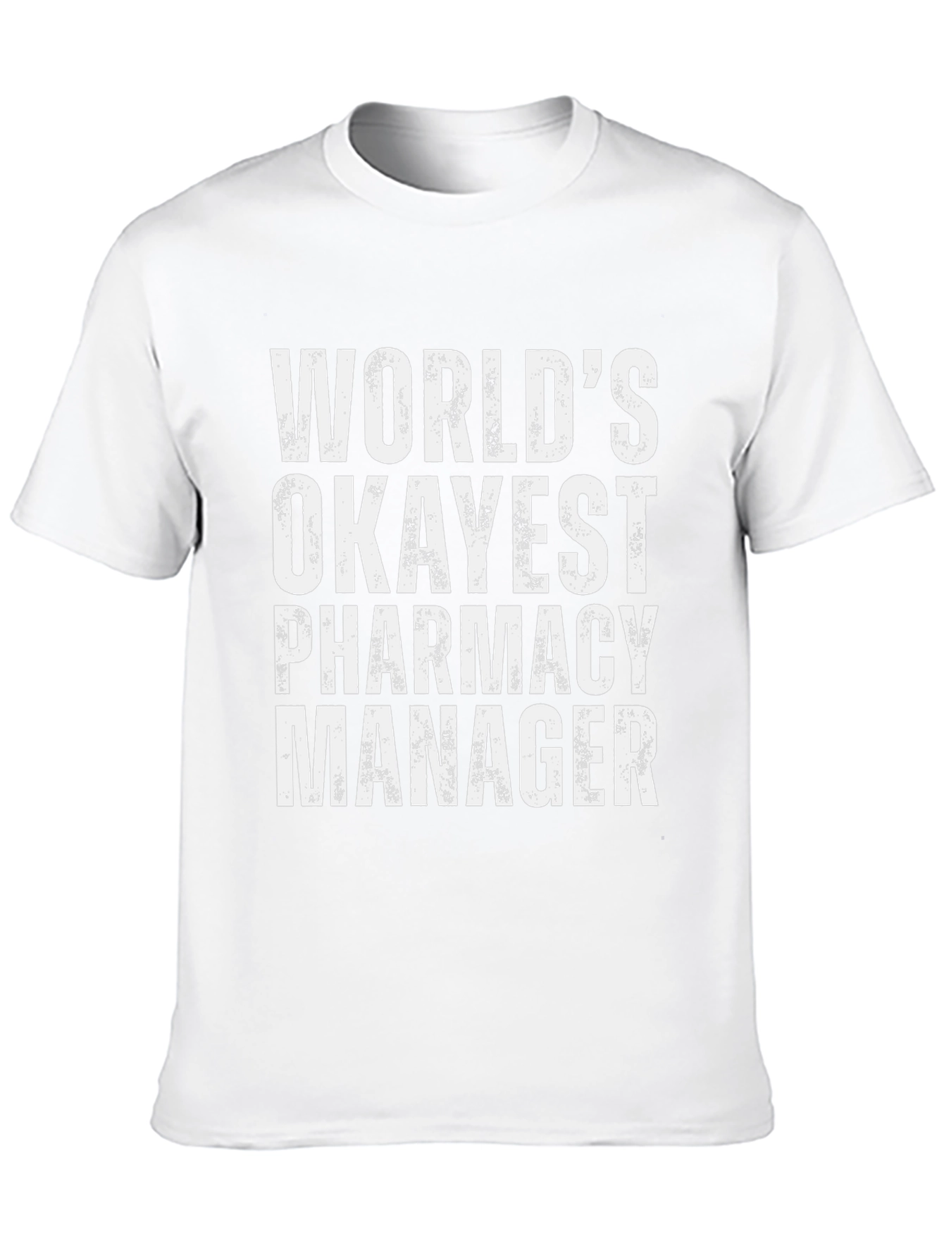 Worlds Okayest Pharmacy Manager T-Shirt
