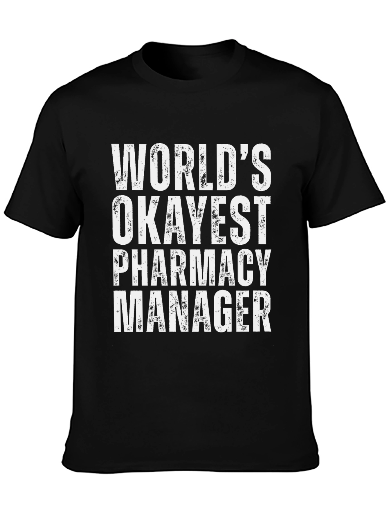 Worlds Okayest Pharmacy Manager T-Shirt