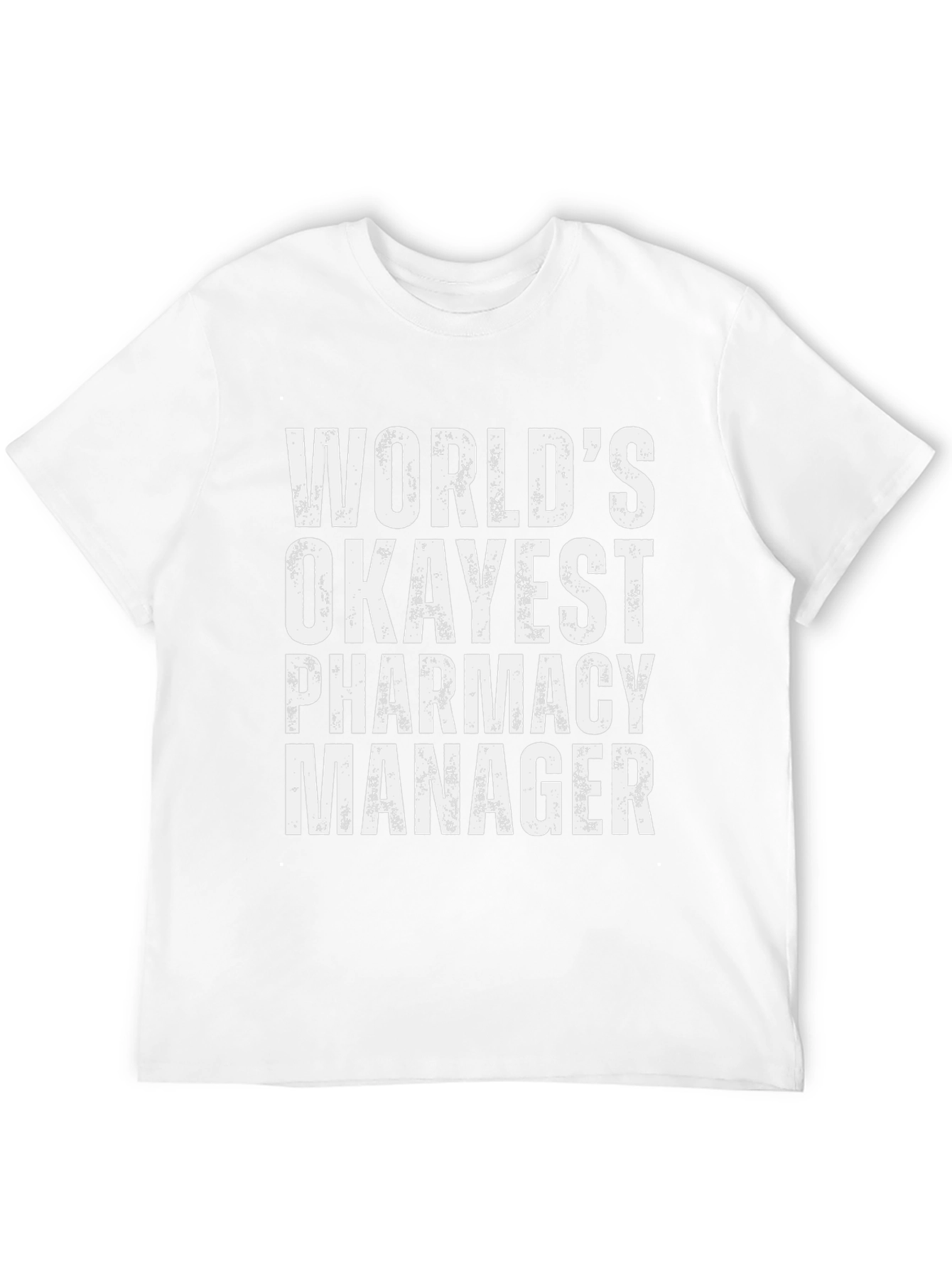Worlds Okayest Pharmacy Manager T-Shirt