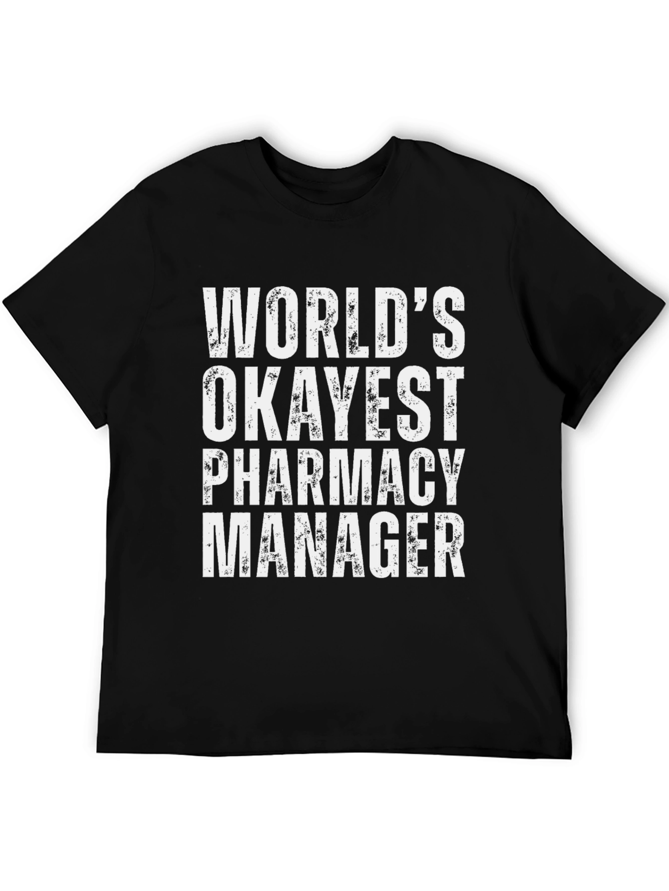 Worlds Okayest Pharmacy Manager T-Shirt