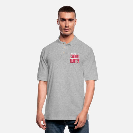 I'd Cash Out But I'm Not A Quitter, Poker